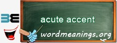 WordMeaning blackboard for acute accent